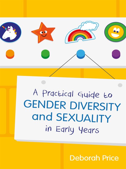 Title details for A Practical Guide to Gender Diversity and Sexuality in Early Years by Deborah Price - Available